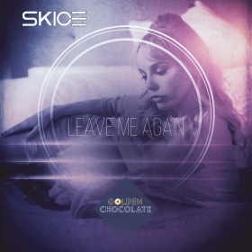 SKICE - LEAVE ME AGAIN